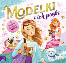 Modelki i ich pieski Projektuję i bawię się modą - Opracowanie Zbiorowe