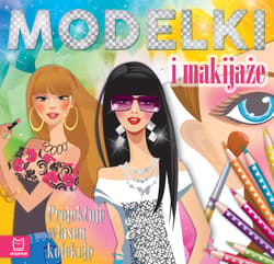 Modelki i makijaże projektuję własną kolekcję - Opracowanie Zbiorowe