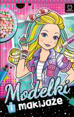 Modelki i makijaże. Z naklejkami - Anna Podgórska