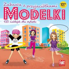 Modelki. Zabawa z przyjaciółkami - Praca zbiorowa