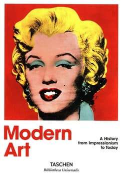 Modern Art. A History from Impressionism to Today - Hans Werner Holzwarth