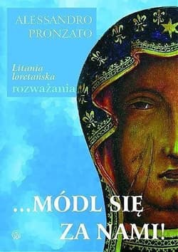 Módl się za nami Litania loretańska rozważania - Alessandro Pronzato