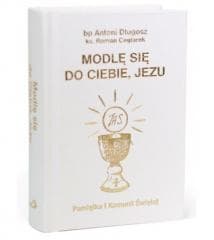 Modlę się do Ciebie, Jezu w.biała - Antoni Długosz, Roman Ceglarek