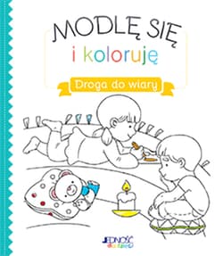 Modlę się i koloruję Droga do wiary - Charlotte Grossetete