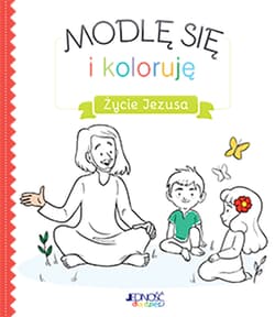 Modlę się i koloruję Życie Jezusa - Charlotte Grossetete