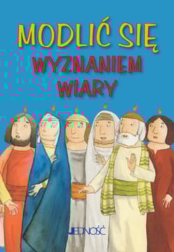 Modlić się Wyznaniem wiary - Praca zbiorowa
