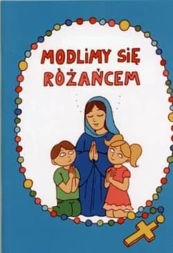 Modlimy się różańcem - Praca zbiorowa