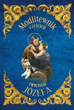 Modlitewnik czcicieli Św. Józefa - Opracowanie Zbiorowe