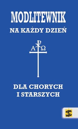 Modlitewnik dla chorych i starszych na każdy dzień - Janusz Kościelniak
