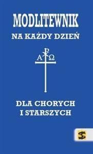 Modlitewnik dla chorych i starszych na każdy dzień - Janusz Kościelniak