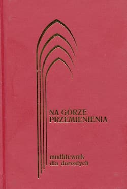 Modlitewnik dla dorosłych Na górze przemienienia bordo - Kontkowski Jerzy Lech