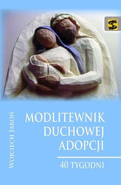 Modlitewnik duchowej adopcji 40 tygodni