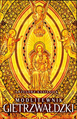 Modlitewnik gietrzwałdzki - Grzegorz Kasjaniuk