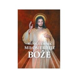 Modlitewnik Miłosierdzie Boże - Opracowanie Zbiorowe