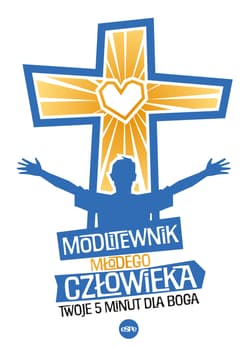 Modlitewnik młodego człowieka. Twoje 5 minut dla Boga - Opracowanie Zbiorowe