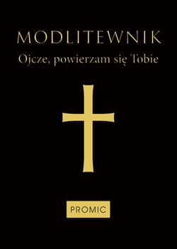 Modlitewnik Ojcze, powierzam się Tobi - Praca zbiorowa