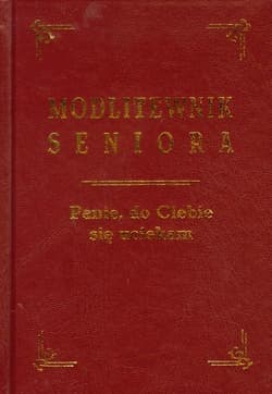 Modlitewnik seniora Panie do Ciebie się uciekam - Praca zbiorowa