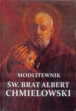 Modlitewnik św. Brat Albert Chmielowski