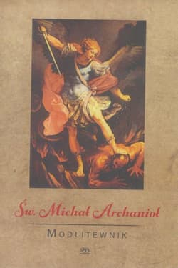 Modlitewnik. Święty Michał Archanioł - Praca zbiorowa
