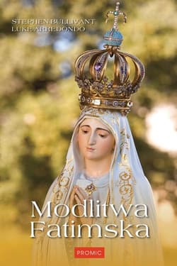 Modlitwa Fatimska - Bullivant Stephen, Arredondo Luke