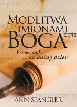 Modlitwa imionami Boga Przewodnik na każdy dzień - Ann Spangler