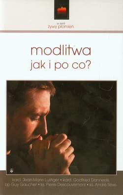 Modlitwa jak i po co? - Jean-Marie Lustiger, Danneels Godfried