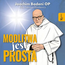 Modlitwa jest prosta - audiobook - Joachim Badeni OP