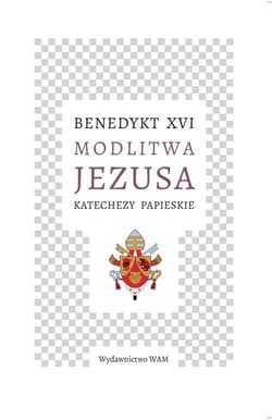 Modlitwa Jezusa Katechezy papieskie Katechezy papieskie