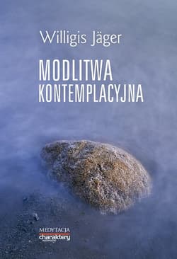 Modlitwa kontemplacyjna - Jager Willigis
