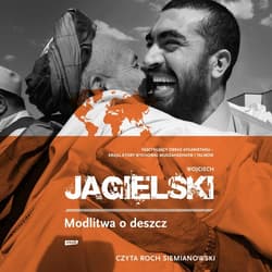 Modlitwa o deszcz - audiobook - Wojciech Jagielski