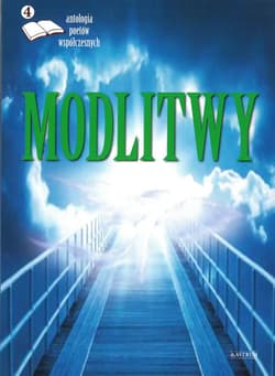 Modlitwy antologia poetów Tom 4 - Opracowanie Zbiorowe