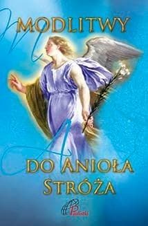 Modlitwy do Anioła Stróża - Praca zbiorowa