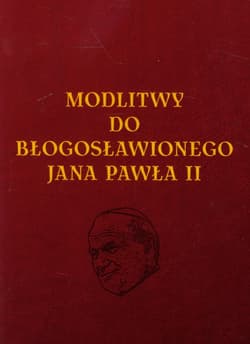 Modlitwy do Błogosławionego Jana Pawła II