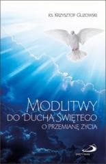 Modlitwy do Ducha Świętego o przemianę życia - Ks. Krzyztof Guzowski