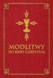 Modlitwy do Krwi Chrystusa - Praca zbiorowa