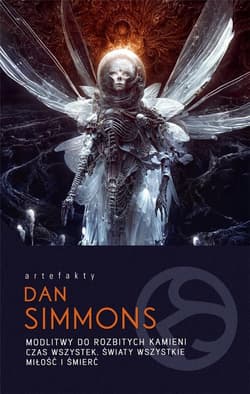 Modlitwy do rozbitych kamieni Czas wszystek, światy wszystkie. Miłość i śmierć - Dan Simmons