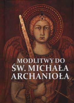 Modlitwy do Św. Michała Archanioła - Opracowanie Zbiorowe
