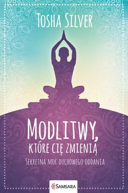 Modlitwy, które cię zmienią - ebook - Tosha Silver