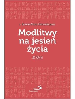 Modlitwy na jesień życia - Bożena Maria  Hanusiak