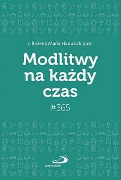 Modlitwy na każdy czas - Bożena Maria  Hanusiak
