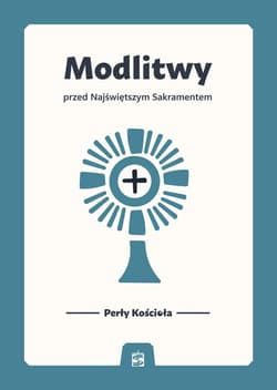 Modlitwy przed Najświętszym Sakramentem - Bartłomiej Bartosik