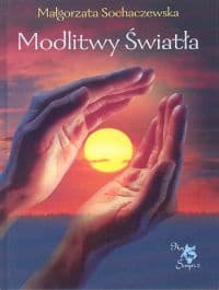 Modlitwy światła - Małgorzata Sochaczewska