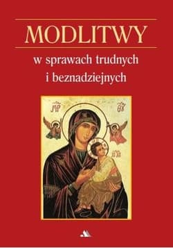Modlitwy w sprawach trudnych i beznadziejnych - Bernard-Marie Brat