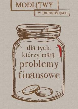 Modlitwy w trudnościach. Dla tych, którzy mają... - Praca zbiorowa