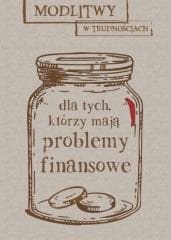 Modlitwy w trudnościach. Dla tych, którzy mają... - Praca zbiorowa