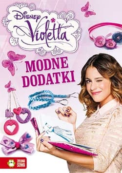 Modne dodatki Diney Violetta - Sylwia Burdek
