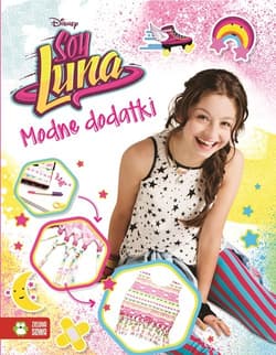 Modne dodatki Soy Luna Disney - Opracowanie Zbiorowe