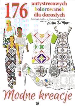 Modne kreacje 176 antystresowych kolorwanek dla dorosłych