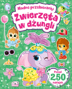 Modne przebieranki Zwierzęta w dżungli - Opracowanie Zbiorowe