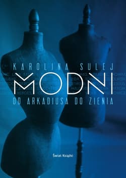 Modni. Od Arkadiusa do Zienia - Karolina Sulej